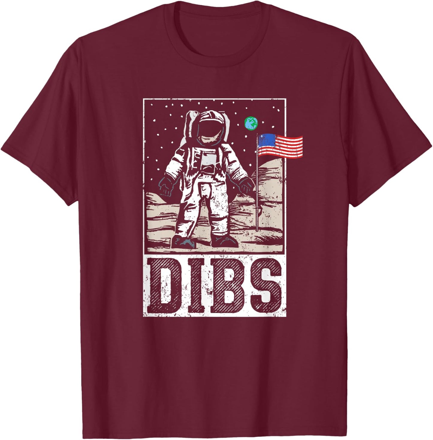 Dibs Astronaut Moon Landing Funny Patriotic USA Flag T-Shirt - T-Shirt | Maroon