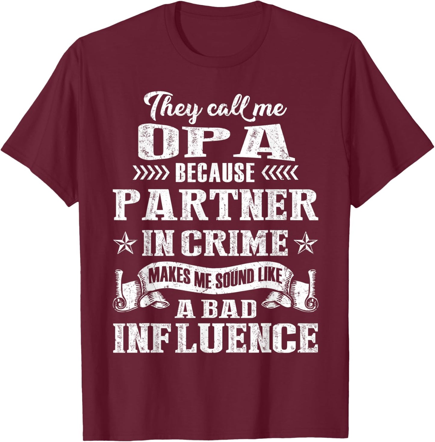 They Call Me Opa Partner In Crime Fathers Day T-Shirt - T-Shirt | Maroon