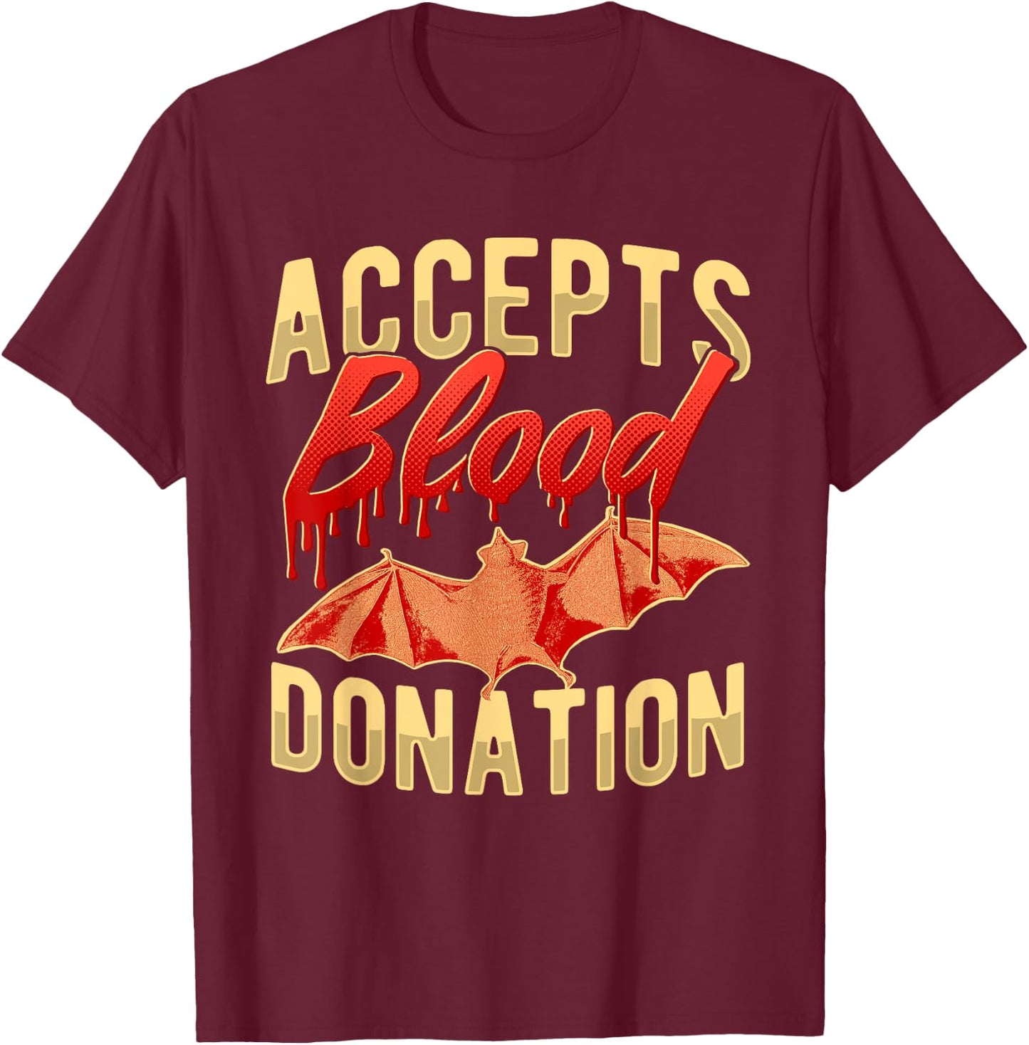 Blood Donation To Bat T-Shirt - T-Shirt | Maroon