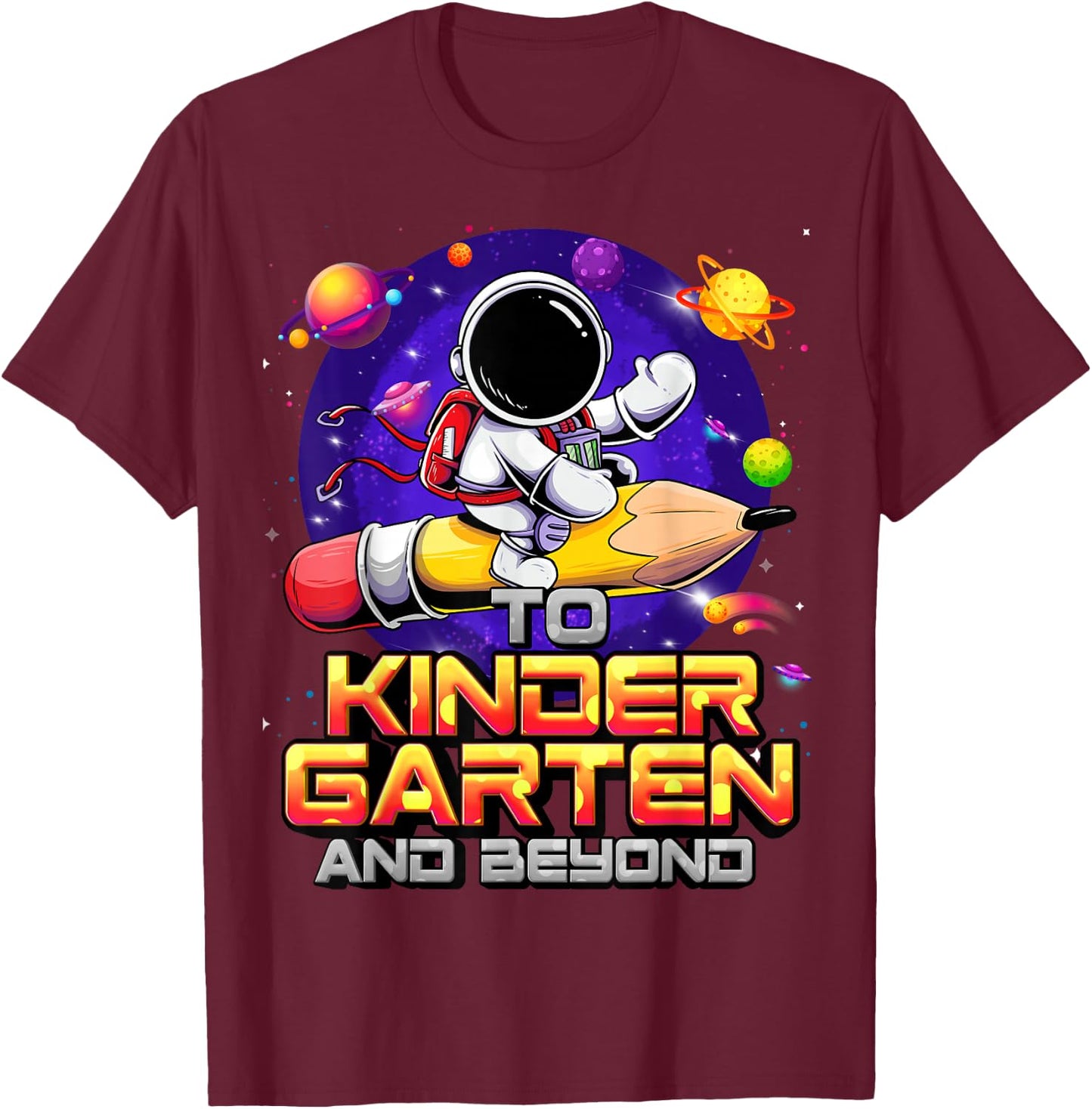 To Kindergarten And Beyond Astronaut Back To School Boys T-Shirt - T-Shirt | Maroon