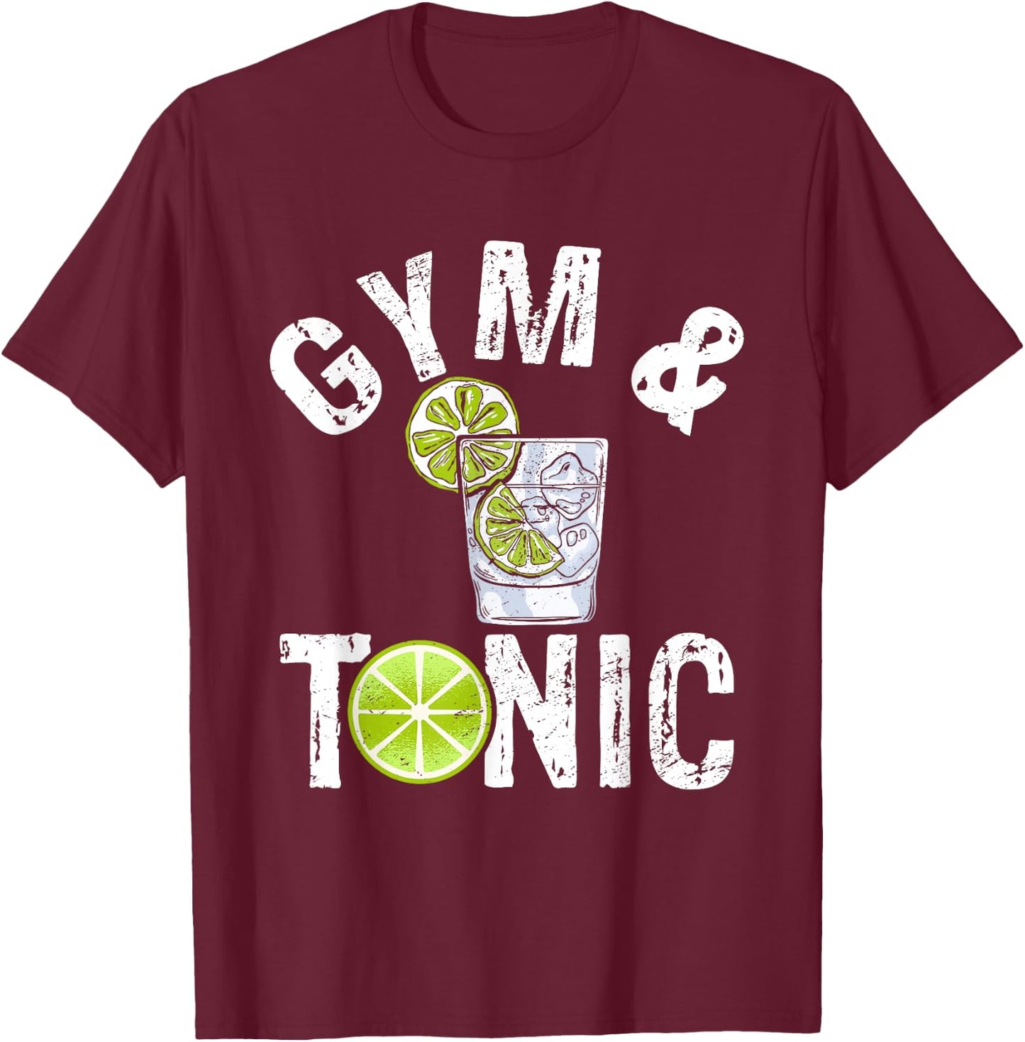 Gym And Tonic Fitness Exercise Workout Bodybuilder T-Shirt - T-Shirt | Maroon