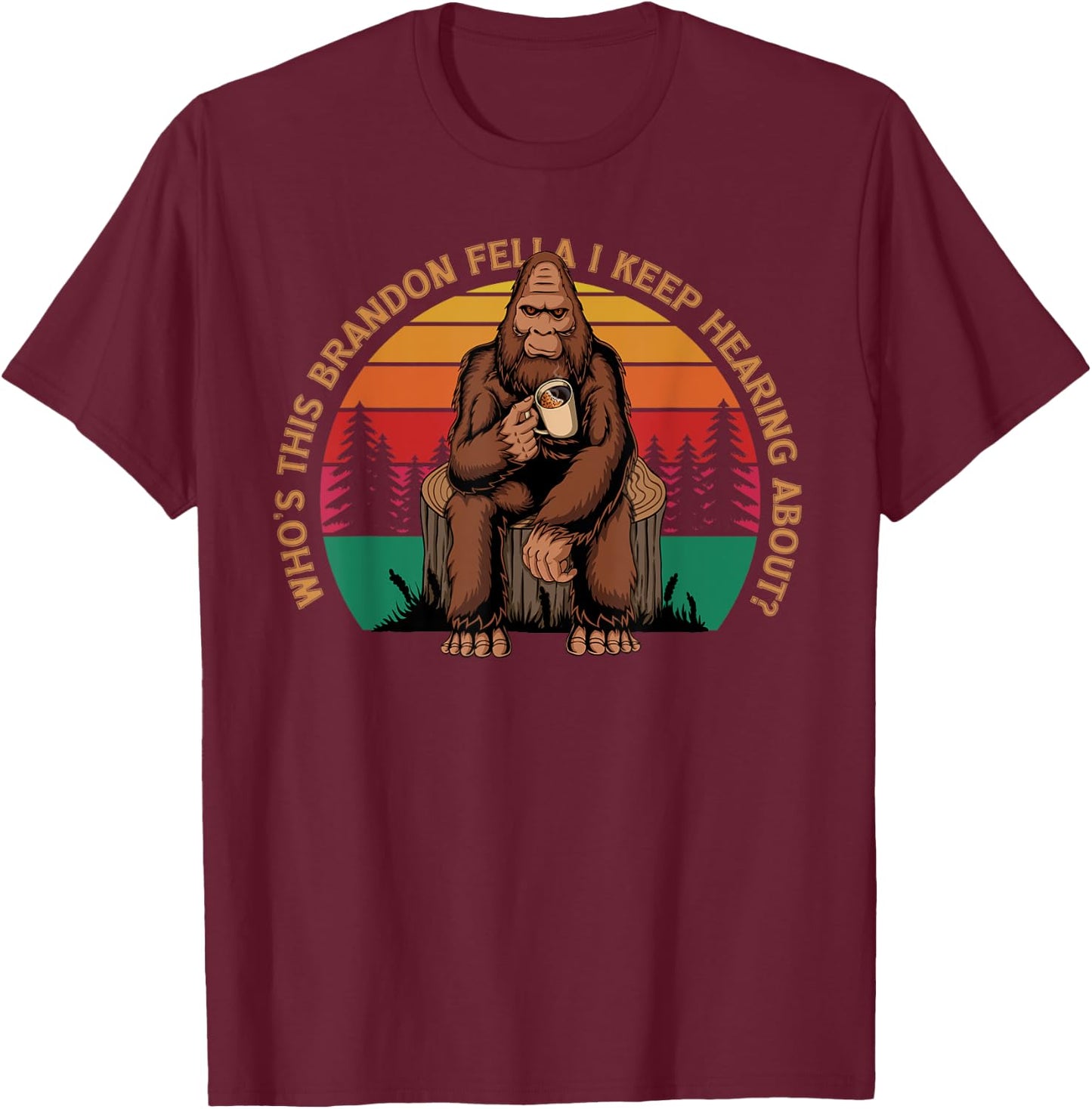 Funny Bigfoot Let's Go Brandon Anti Biden Chant T-Shirt - T-Shirt | Maroon