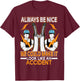 Always Be Nice We Could Make It Look Like An Accident T-Shirt - T-Shirt | Maroon