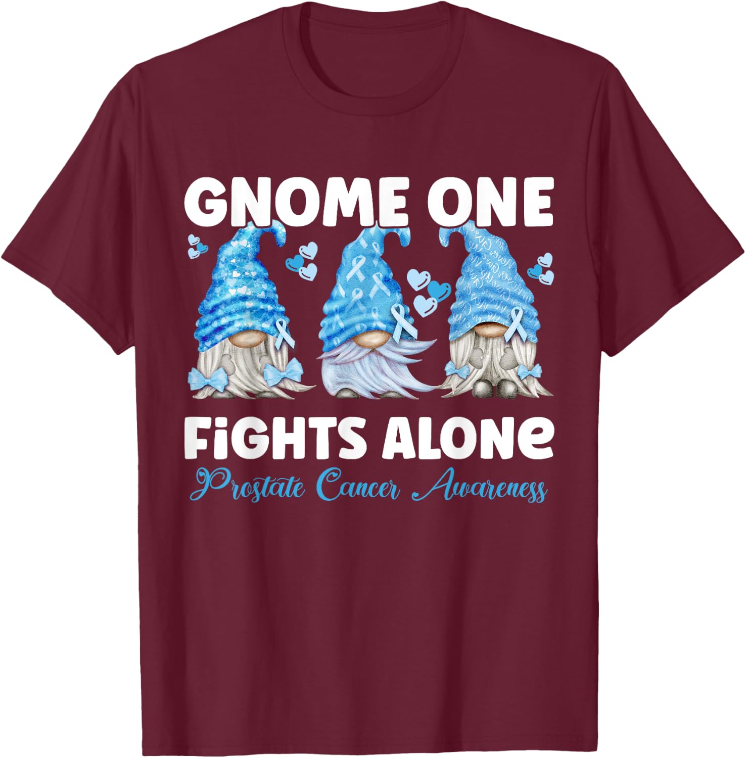 Gnome One Fights Alone Light Blue| Prostate Cancer Awareness T-Shirt - T-Shirt | Maroon