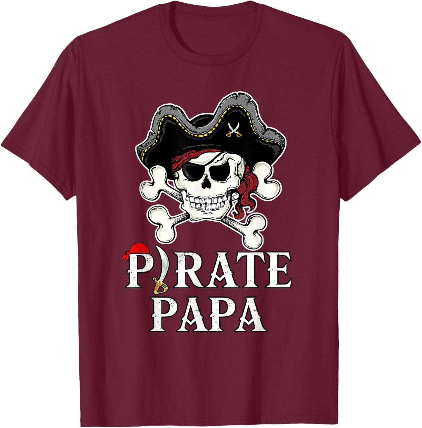 Pirate Papa Costume Jolly Roger Crossbones Funny Pirate Dad T-Shirt - T-Shirt | Maroon