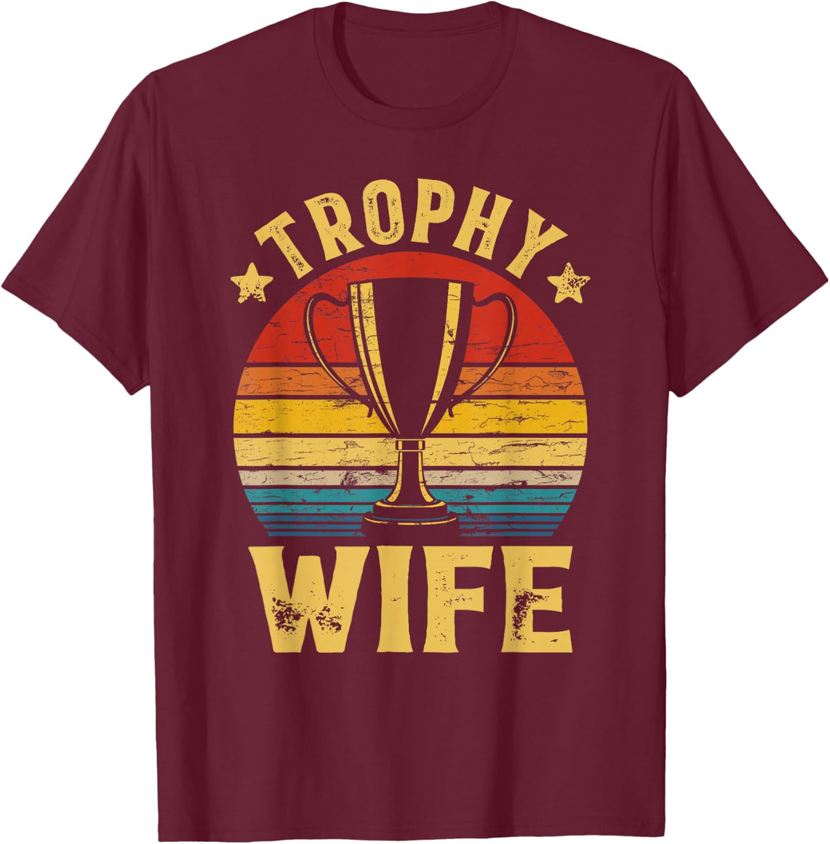Vintage Retro Trophy Wife Funny Couples Matching Women T-Shirt - T-Shirt | Maroon