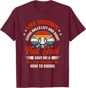 Life Throws Curve Balls Left And Right But God Gave Me A Bat T-Shirt - T-Shirt | Maroon