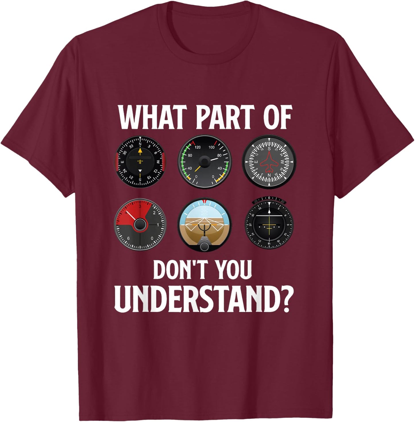 What Part Of Don't You Understand - Airline Pilot Aviation T-Shirt - T-Shirt | Maroon