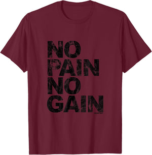 No Pain No Gain - Training, Men, Women T-Shirt - T-Shirt | Maroon