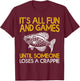 It's All Fun And Games Until Someone Loses A Crappie T-Shirt - T-Shirt | Maroon