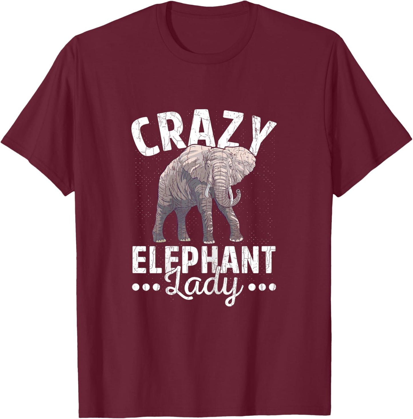 Crazy Elephant Lady Funny Elephants Lover Graphic T-Shirt - T-Shirt | Maroon
