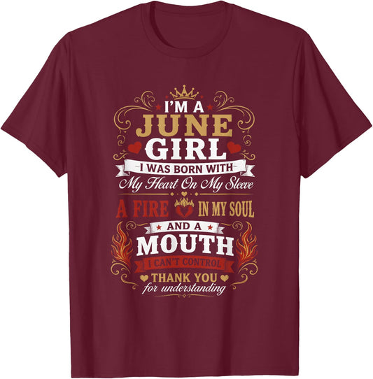 I Am A June Girl Fire in My Soul Queen Birthday T-Shirt - T-Shirt | Maroon