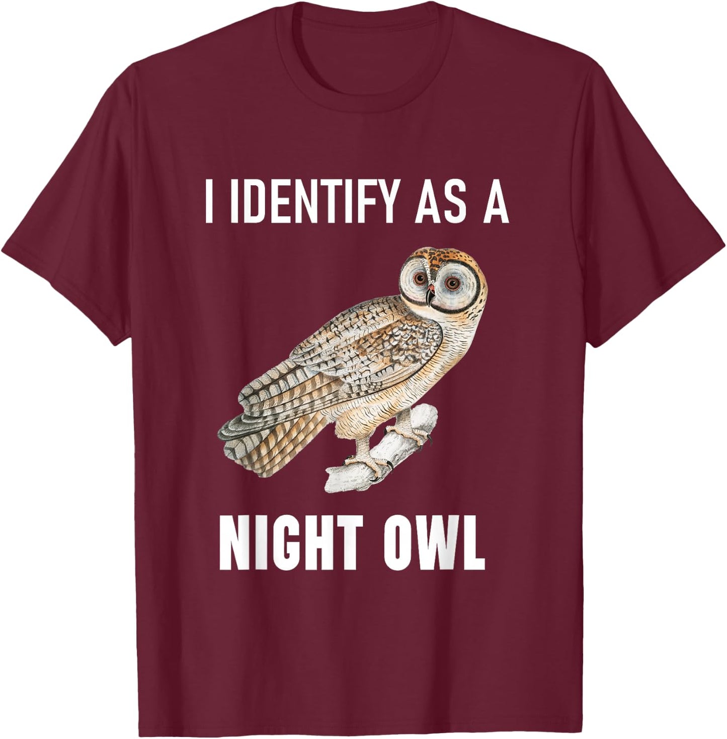 Funny Anti Morning Person I Identify As A Night Owl T-Shirt - T-Shirt | Maroon