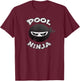Pool Ninja Multitasking Gym Manager Water Theme Park Resort T-Shirt - T-Shirt | Maroon