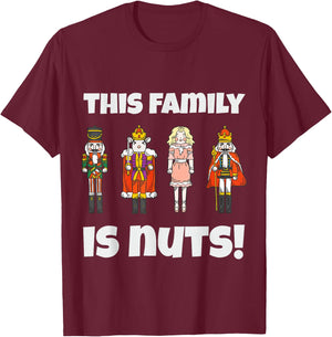 This Family is Nuts Nutcracker Squad Matching Xmas T-Shirt - T-Shirt | Maroon
