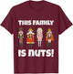 This Family is Nuts Nutcracker Squad Matching Xmas T-Shirt - T-Shirt | Maroon