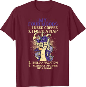 My Four Moods Dragon I Need Coffee I Need A Nap Coffee T-Shirt - T-Shirt | Maroon