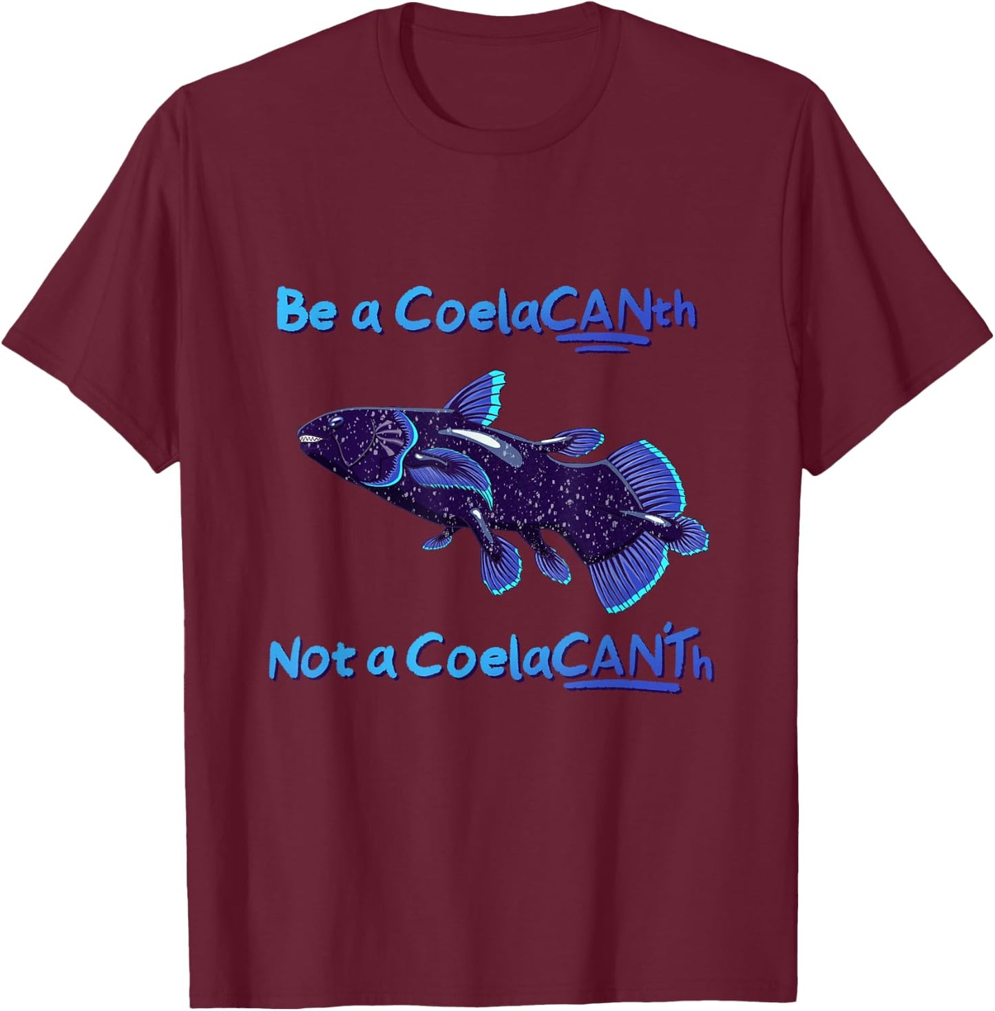 Coelacanth funny good attitude T-Shirt - T-Shirt | Maroon