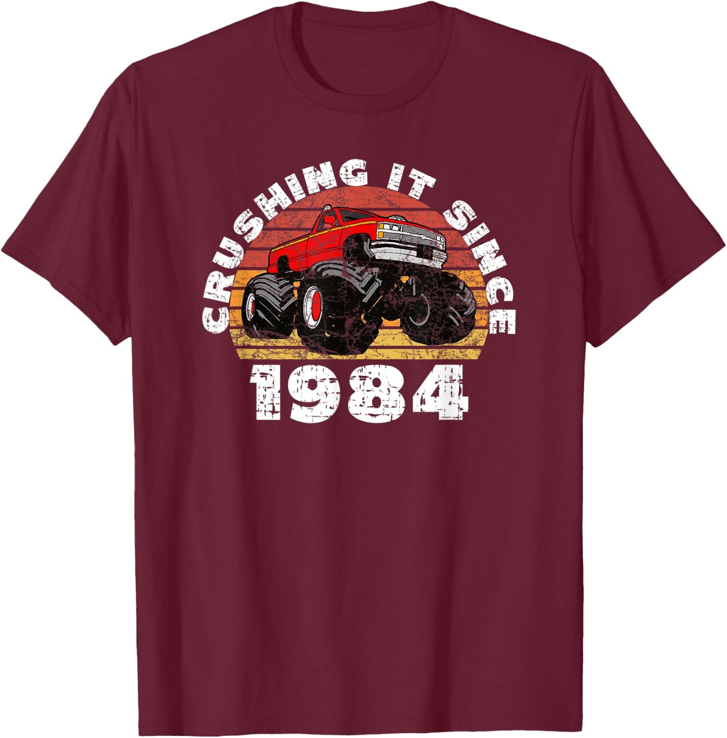 Monster Truck Driver Crushing It Since 1984 Anniversary T-Shirt - T-Shirt | Maroon