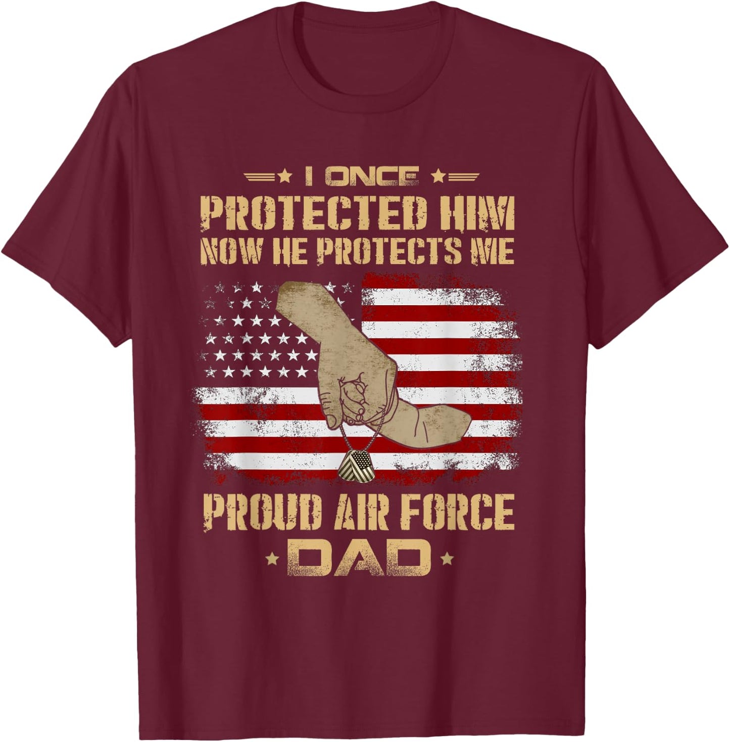 Now He Protects Me USAF Dad | Proud Air Force Dad T-Shirt - T-Shirt | Maroon