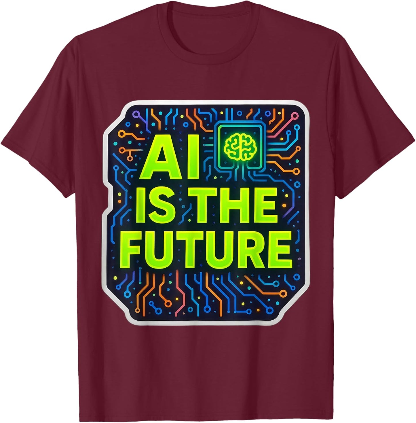 AI is The Future Specialist Engineer Lover User Consultant T-Shirt - T-Shirt | Maroon
