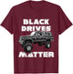 Black Drives Matter,Squarebody Truck,Suburban,Blazer,K5,C10 T-Shirt - T-Shirt | Maroon