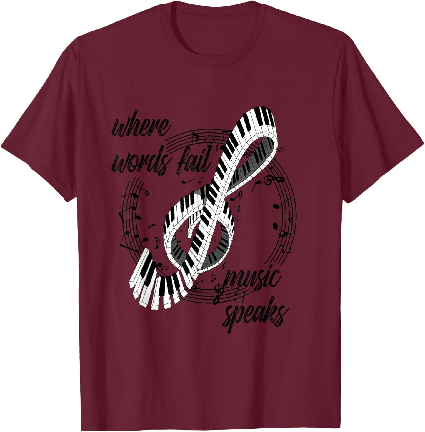 Where words fail music speaks piano design saying musician T-Shirt - T-Shirt | Maroon