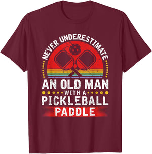 Never Underestimate An Old Man With A Pickleball Paddle T-Shirt - T-Shirt | Maroon