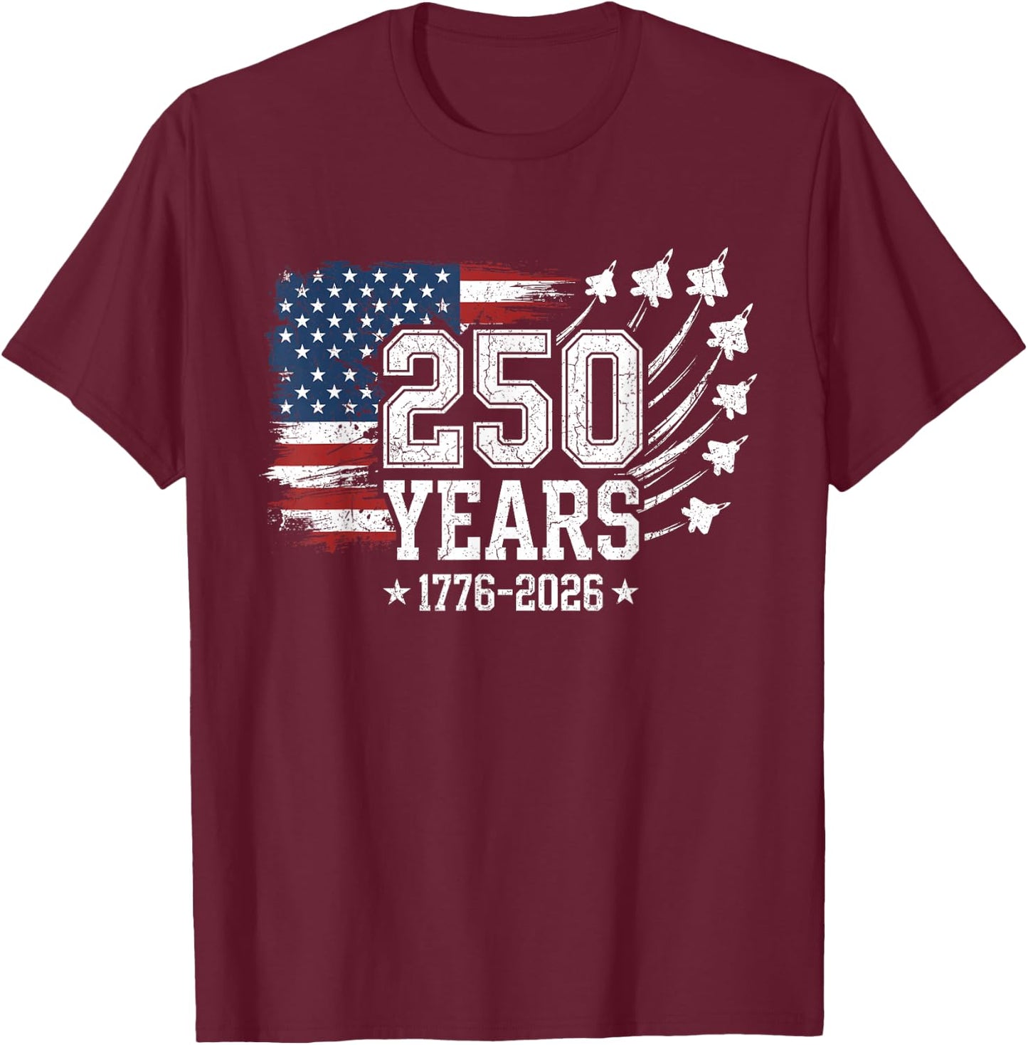 250 Years 250th Anniversary American Flag USA 4th of July T-Shirt - T-Shirt | Maroon