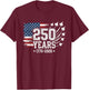 250 Years 250th Anniversary American Flag USA 4th of July T-Shirt - T-Shirt | Maroon