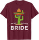 Fun Hilarious Bride Humor | Funny Saying Bride T-Shirt - T-Shirt | Maroon