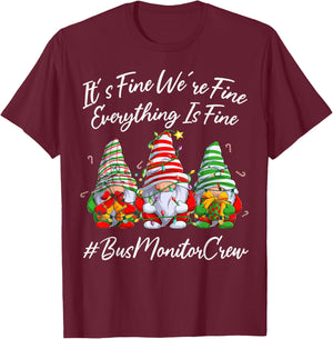 Bus Monitor Crew Xmas Everything Is Fine Christmas Gnomie T-Shirt - T-Shirt | Maroon