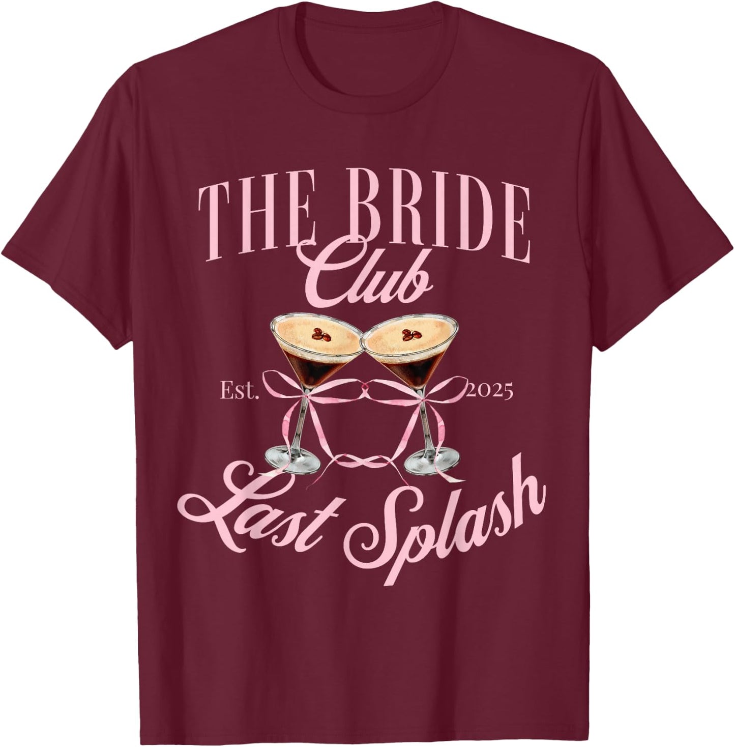 The Bach club 2025 Last Splash Bachelorette girls trip T-Shirt - T-Shirt | Maroon