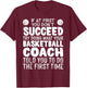Funny Basketball Coaching Women Team Player Sports T-Shirt - T-Shirt | Maroon