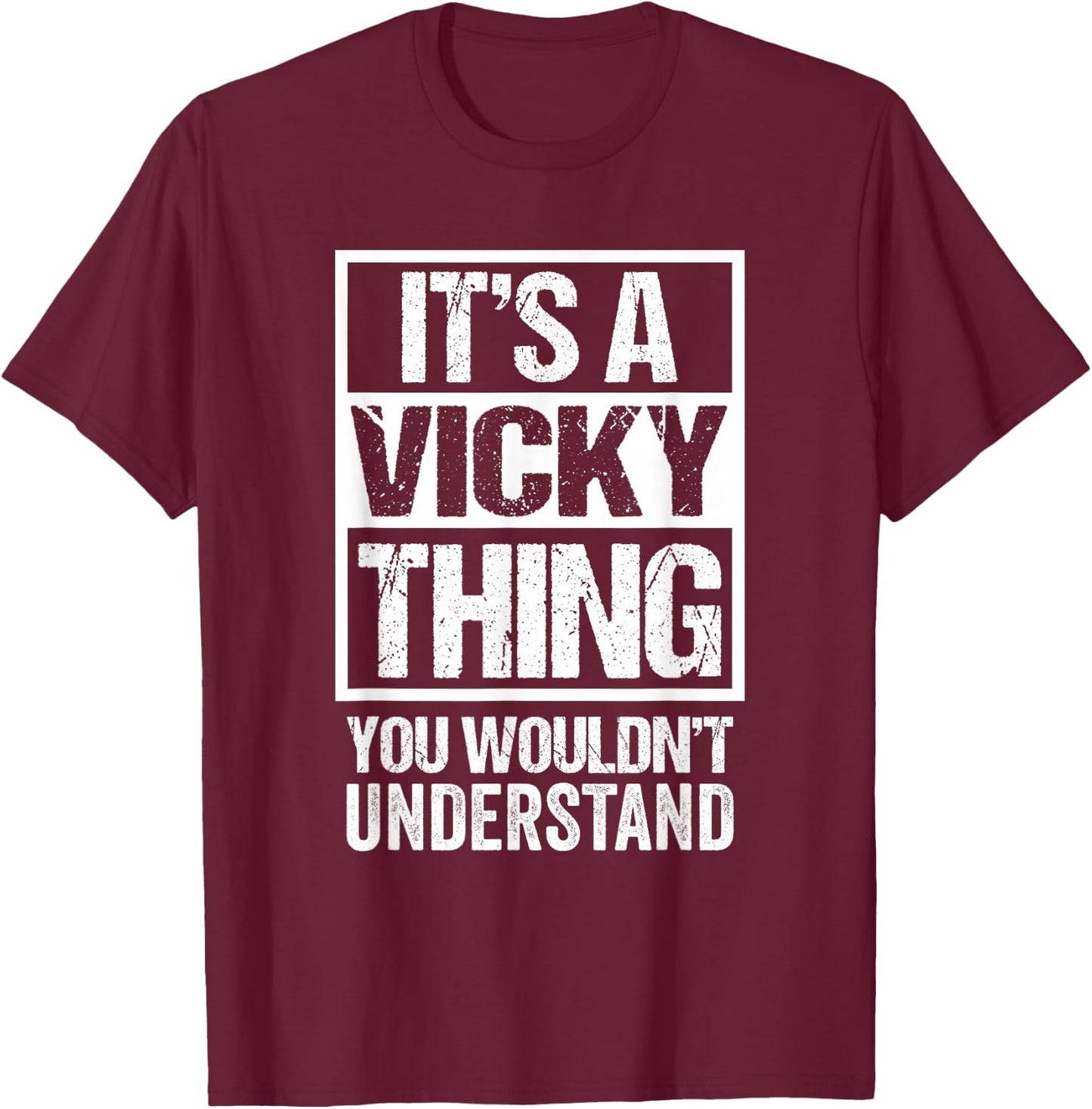It's A Vicky Thing You Wouldn't Understand First Name T-Shirt - T-Shirt | Maroon