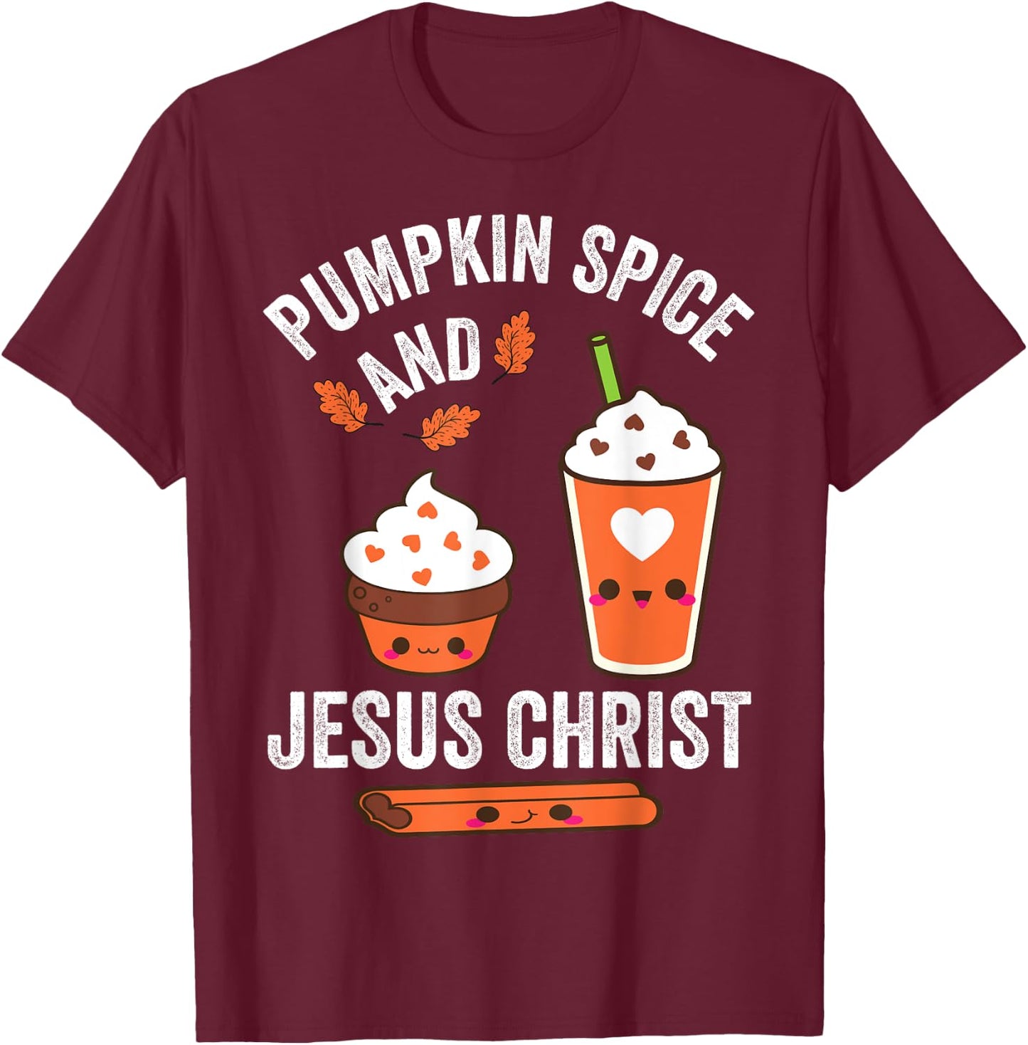 Pumpkin Spice and Jesus Christ Fall Christian Lovers T-Shirt - T-Shirt | Maroon
