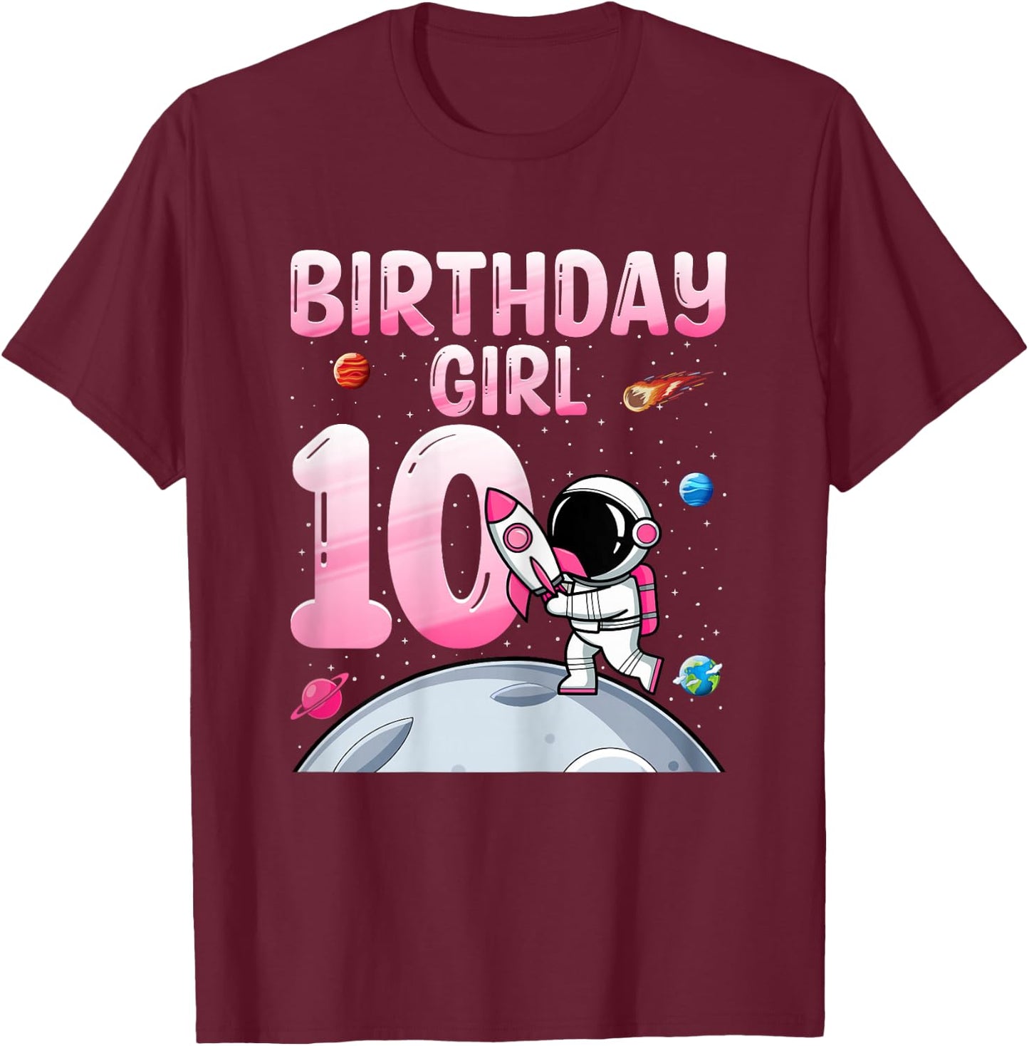 Birthday Girl 10 Years Old Astronaut Space 10th Birthday T-Shirt - T-Shirt | Maroon