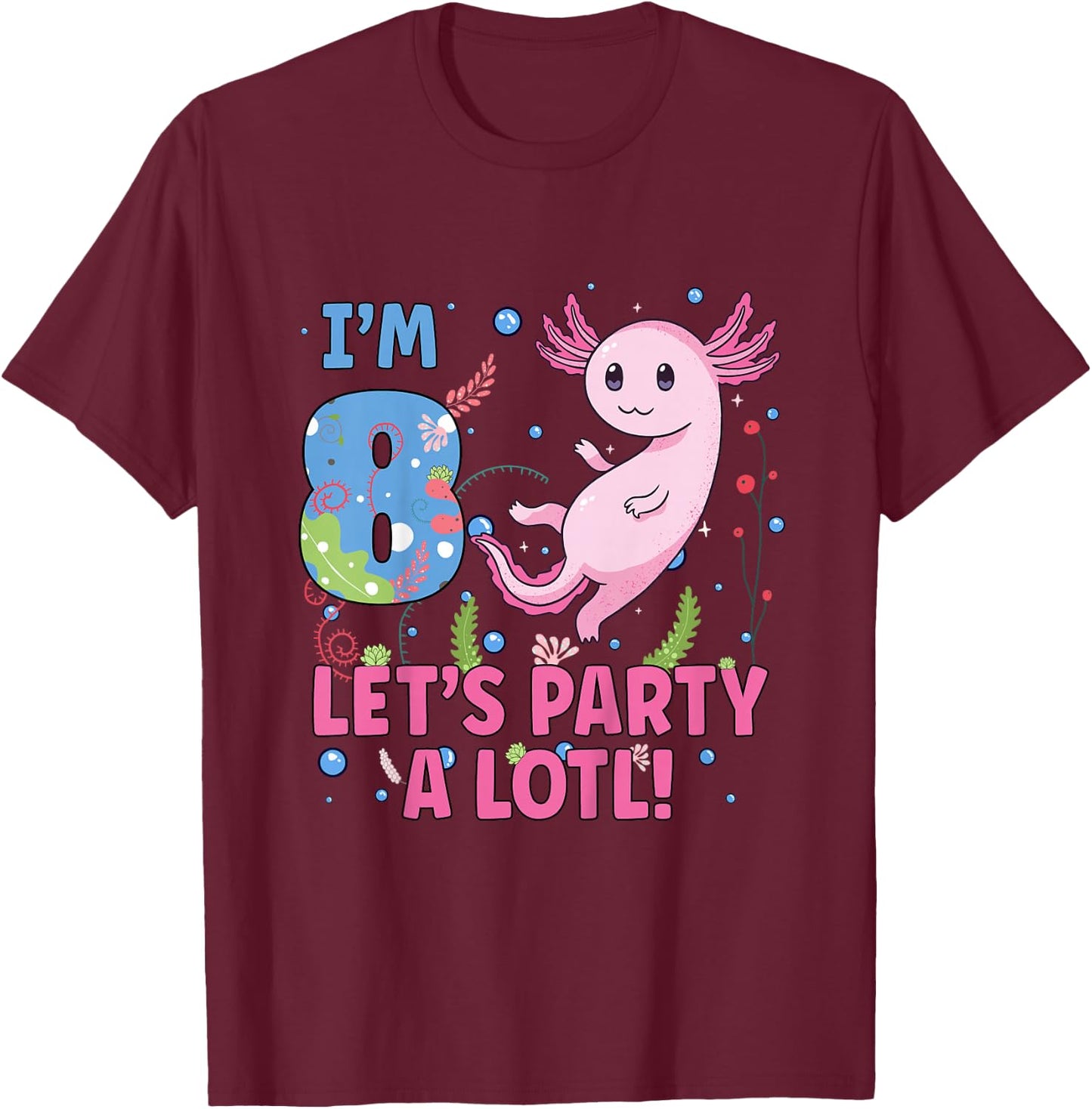 Cute Axolotl Motif 8 year old Axolotl Lover 8th Birthday T-Shirt - T-Shirt | Maroon