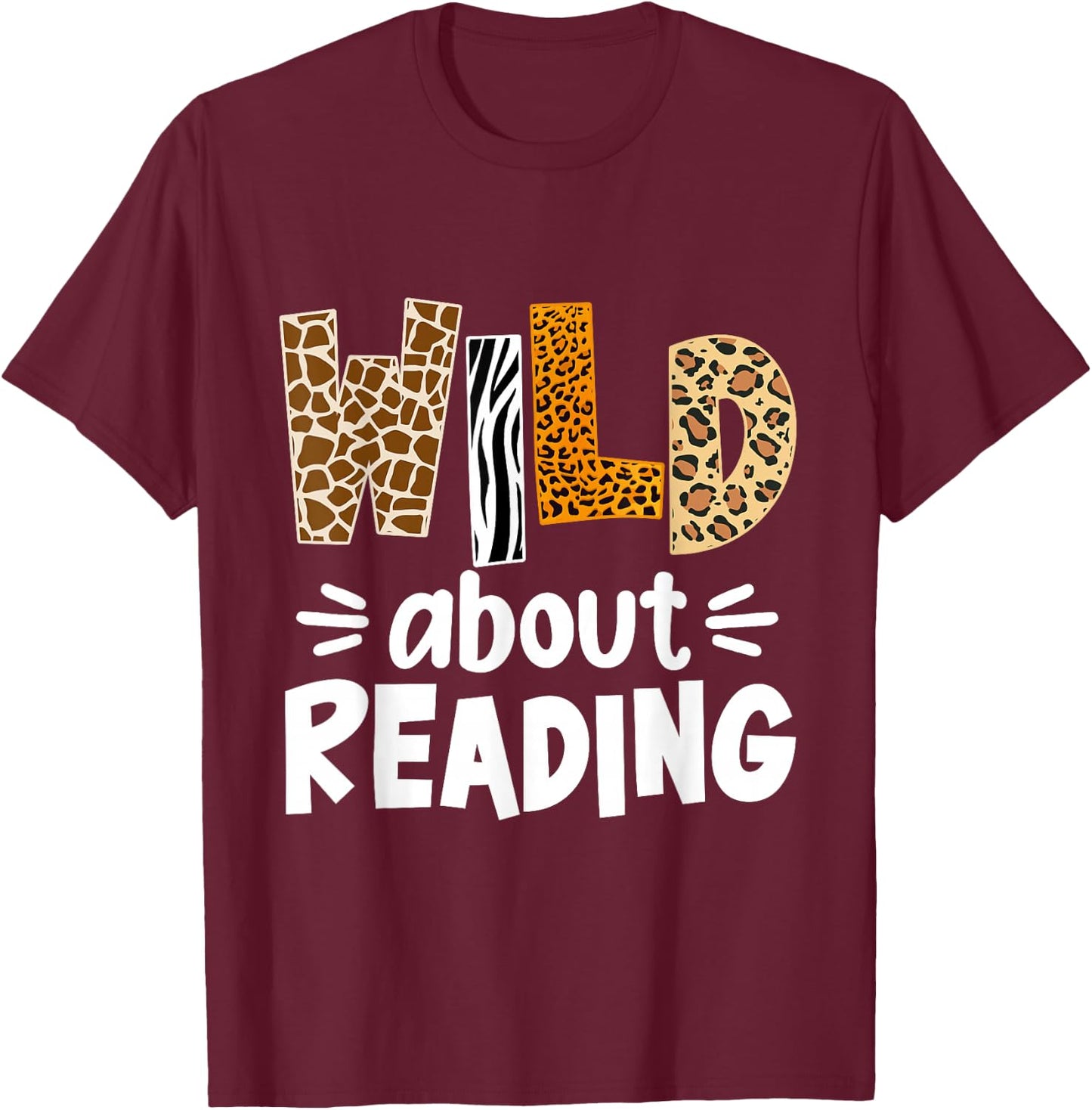 Wild About Reading Reading Books Bookworm Library Day T-Shirt - T-Shirt | Maroon