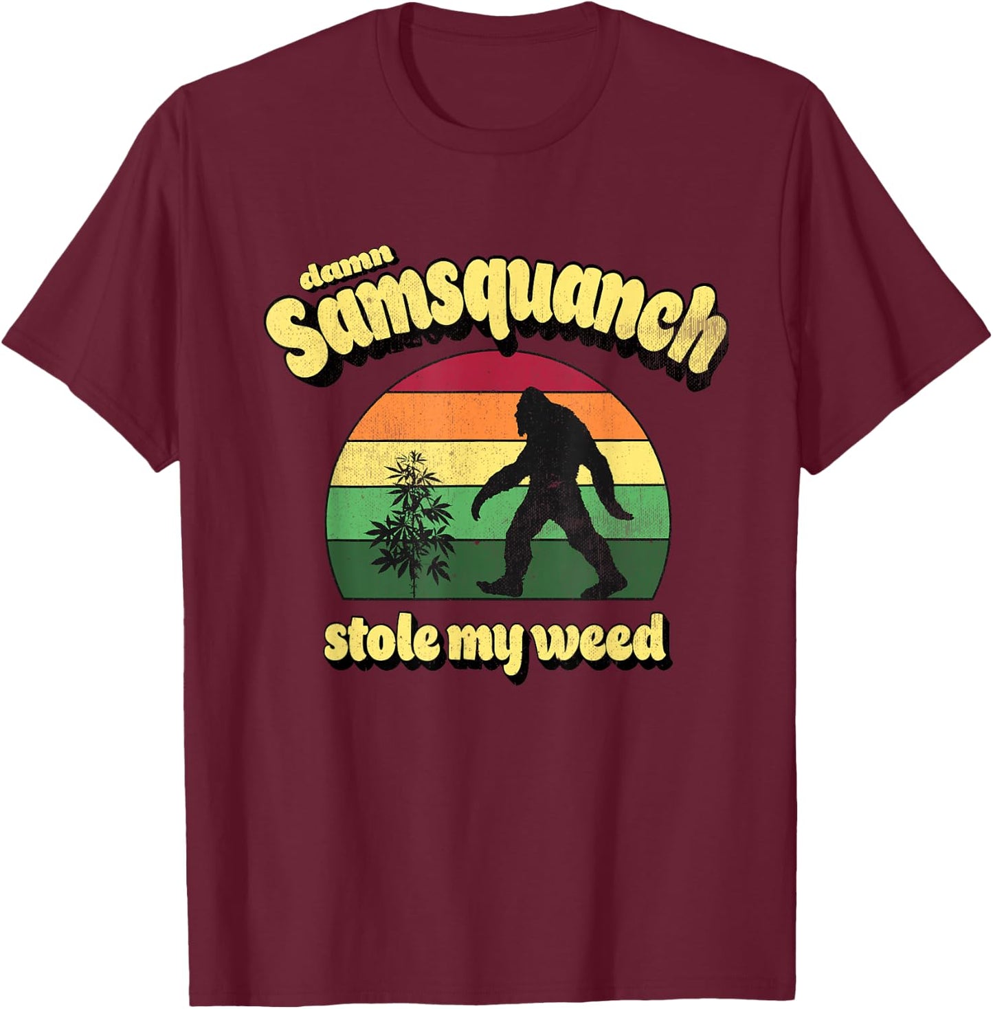Damn Samsquanch Stole My Weed Retro Vintage 70's Style T-Shirt - T-Shirt | Maroon
