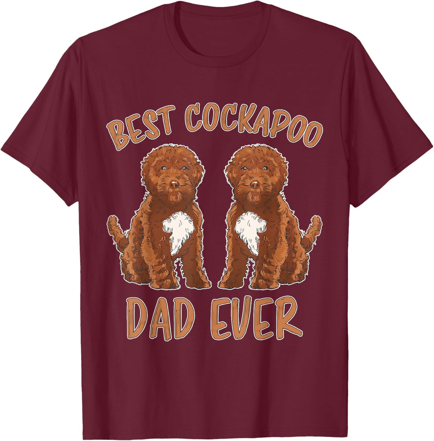 Best Cockapoo Dad Ever Dog Father Dad Cockapoo T-Shirt - T-Shirt | Maroon