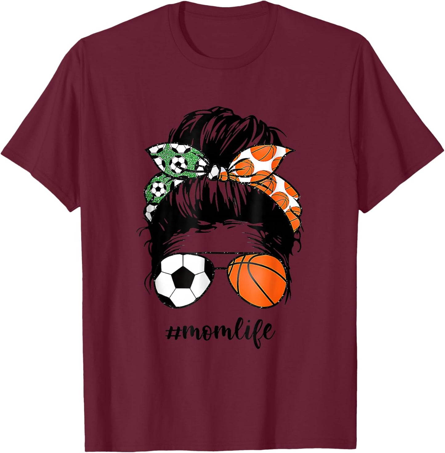 Mom Life Soccer And Basketball Messy Bun Mother Day T-Shirt - T-Shirt | Maroon