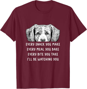 Every snack you make Every meal you bake Brittany Spaniel T-Shirt - T-Shirt | Maroon