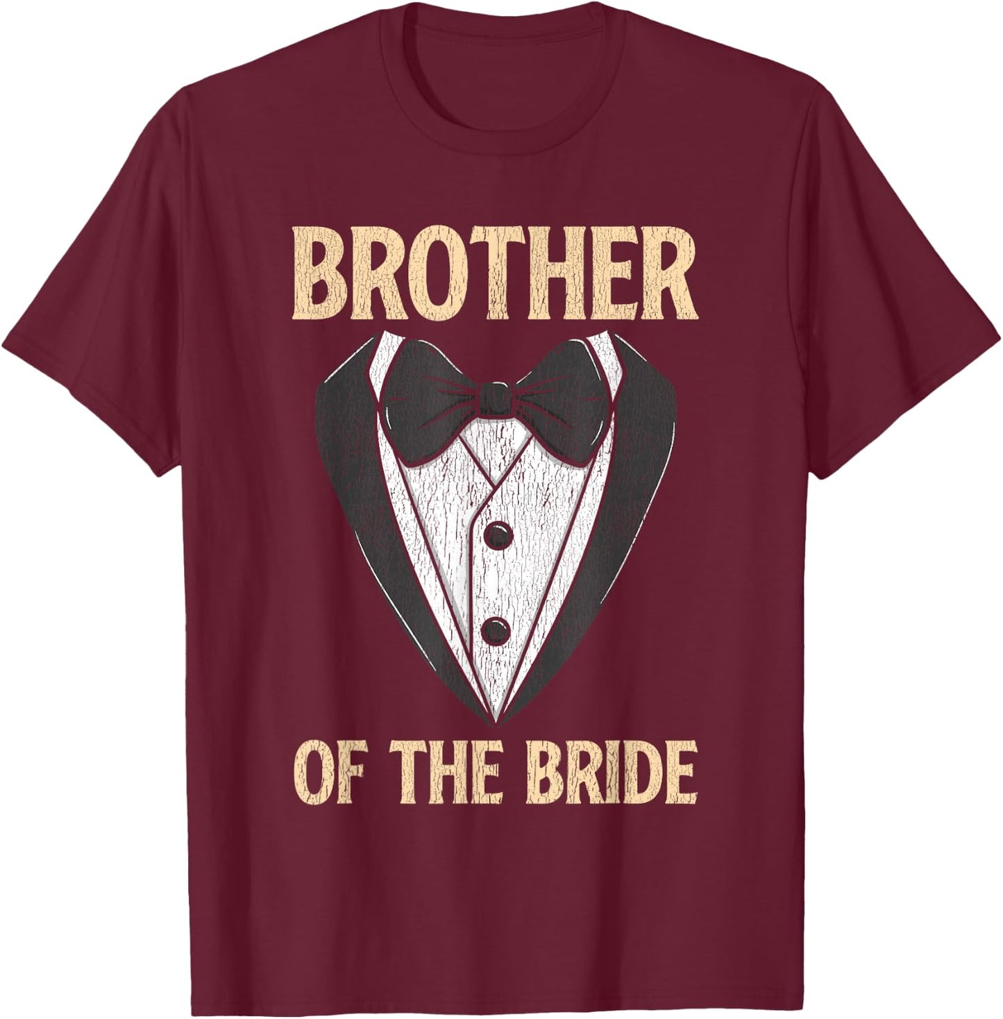 Brother Of The Bride - Funny Bridal Party Matching Family T-Shirt - T-Shirt | Maroon