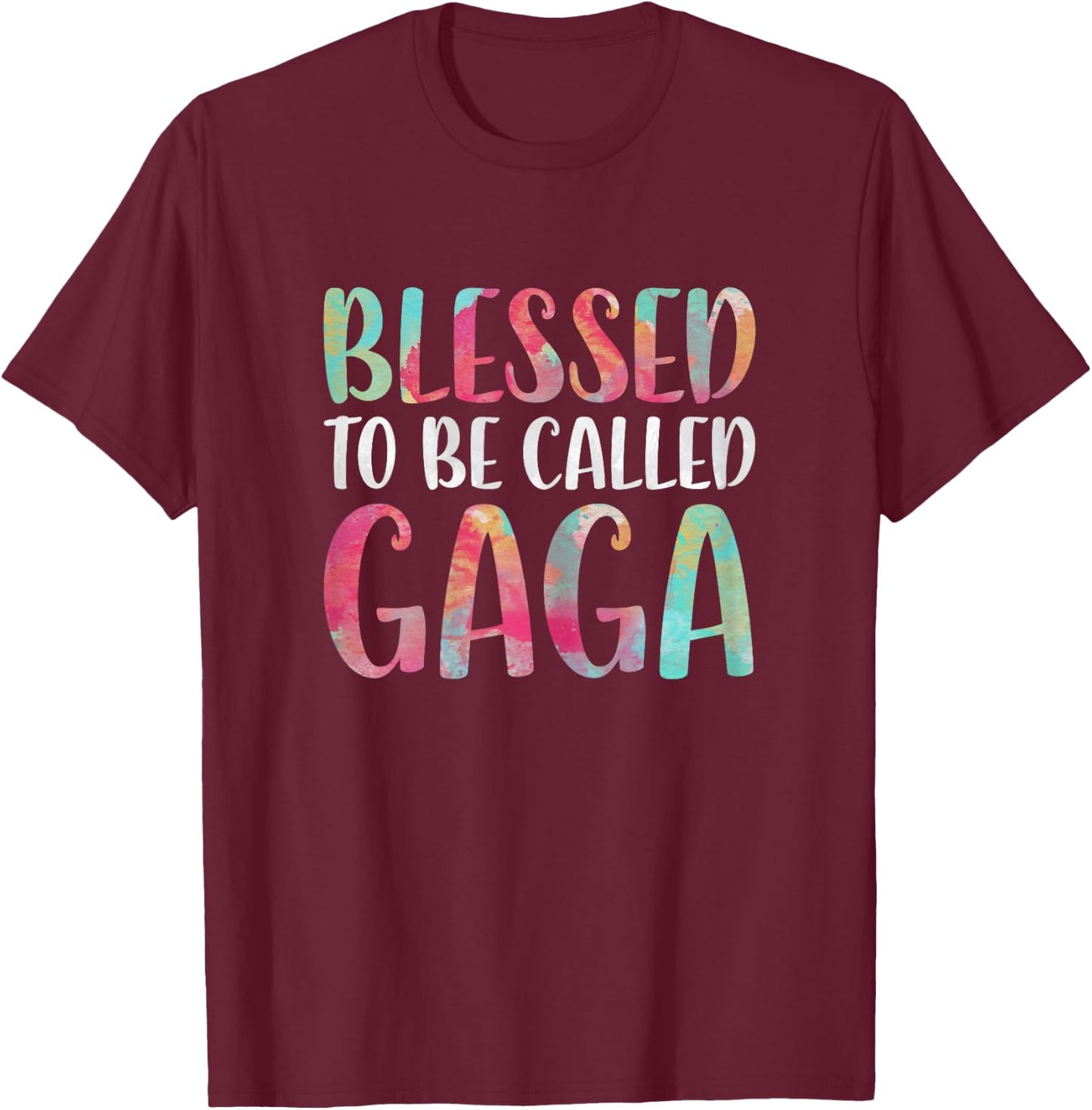 Blessed To Be Called Gaga Shirt Women Mothers Day T-Shirt - T-Shirt | Maroon