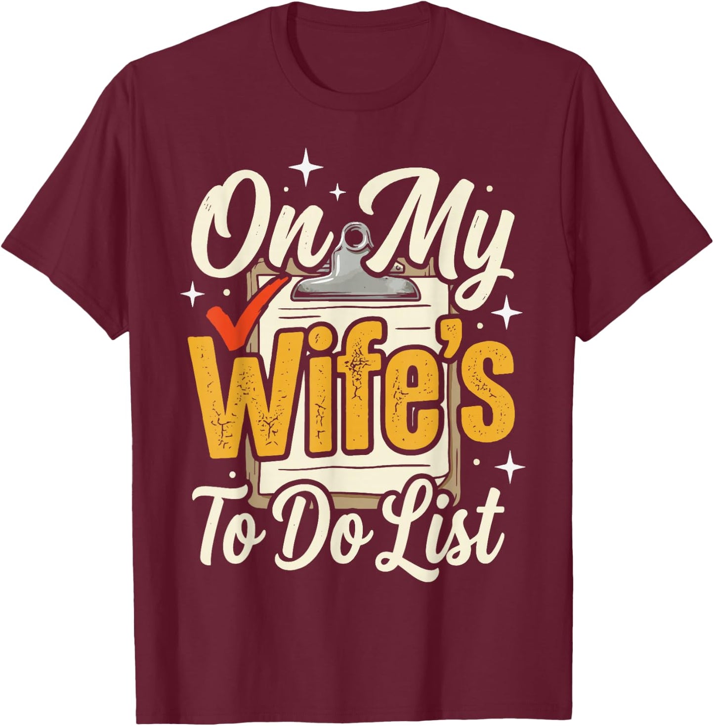 On My Wife's to Do List T-Shirt - T-Shirt | Maroon
