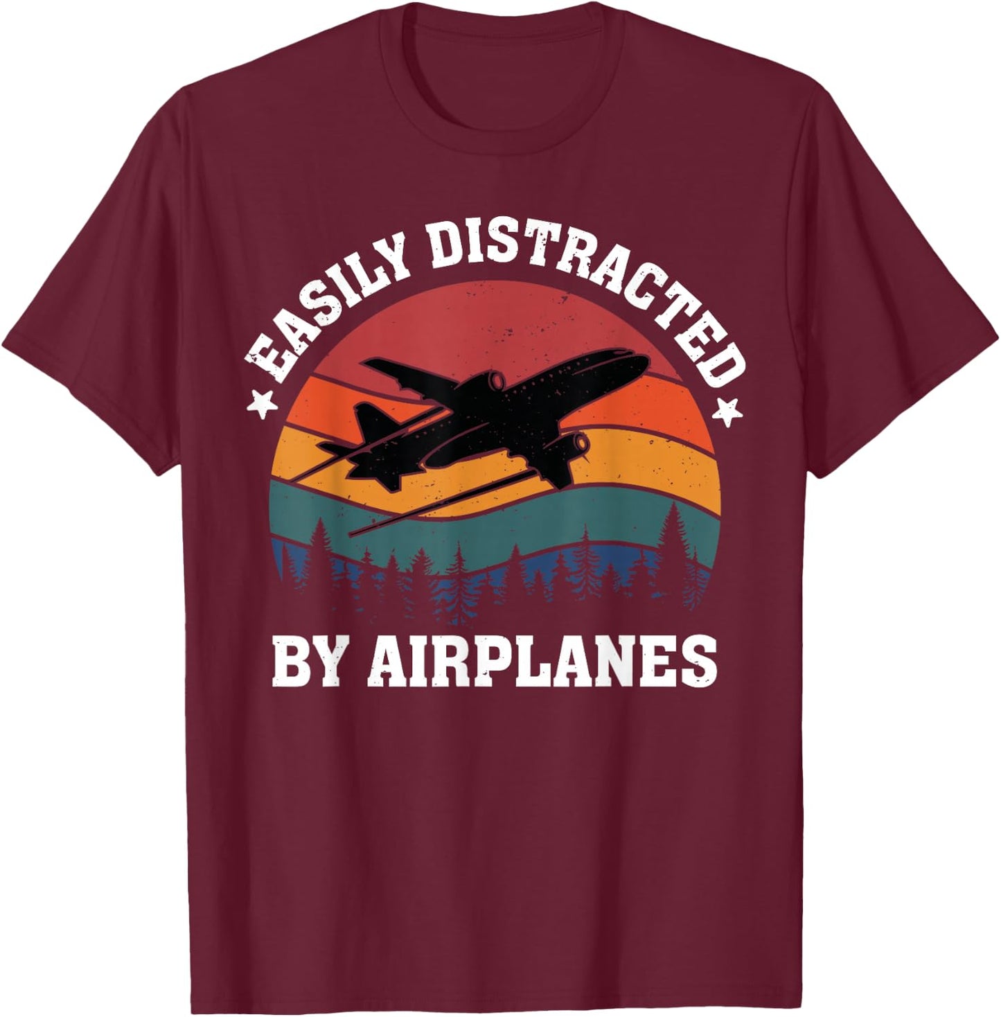 Easily Distracted by Airplanes, Aviation Pilots, Aircraft Lovers T-Shirt - T-Shirt | Maroon