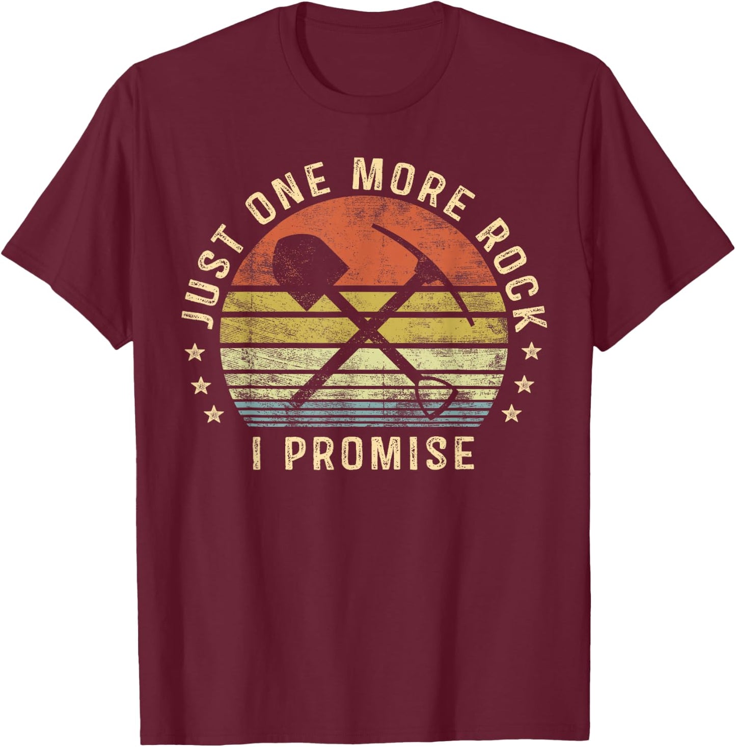 Geology Gifts Just One More Rock I Promise Funny Geologist T-Shirt - T-Shirt | Maroon