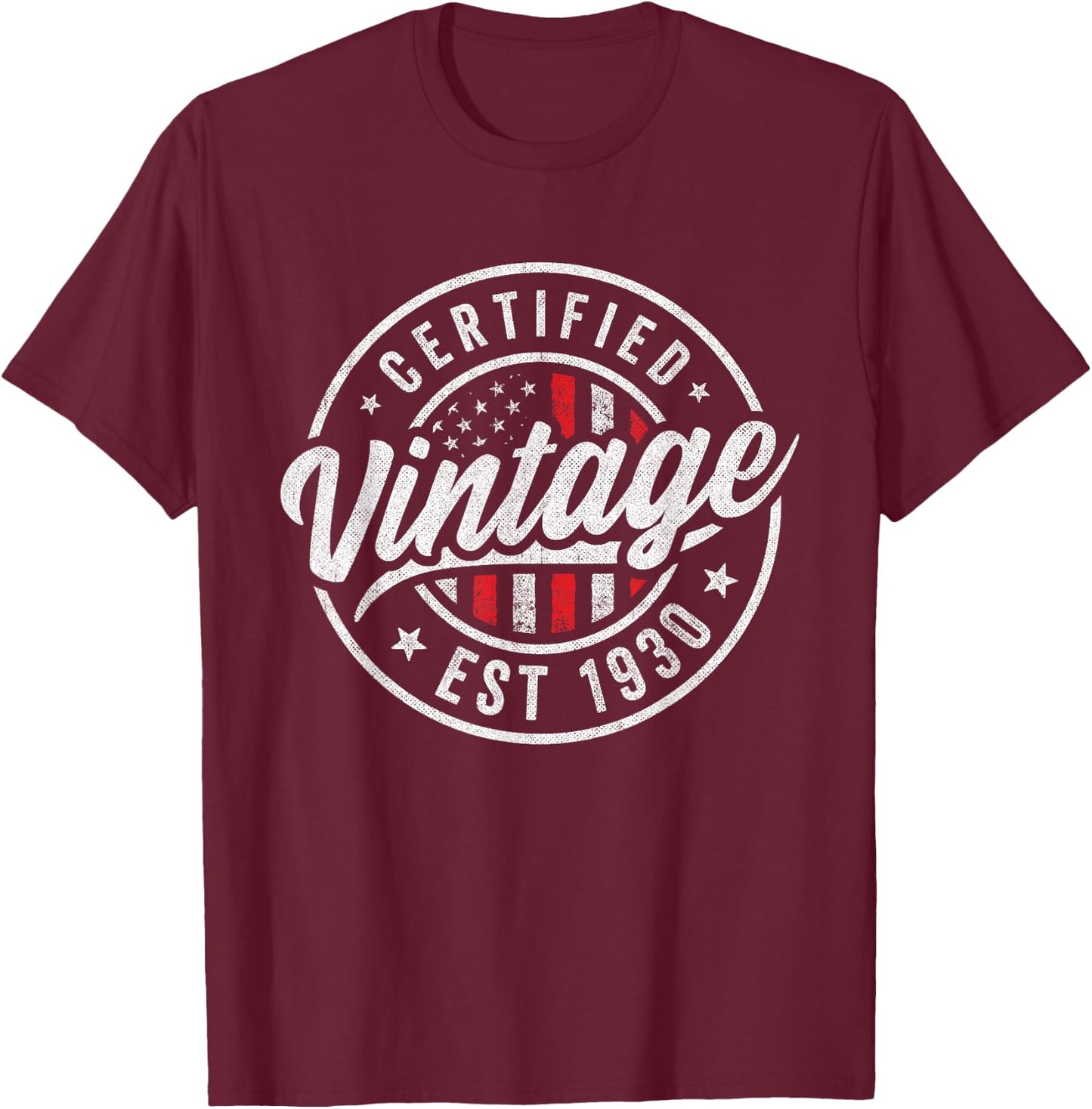 1930 Birthday Men Women Born 1930 - Certified Vintage 1930 T-Shirt - T-Shirt | Maroon
