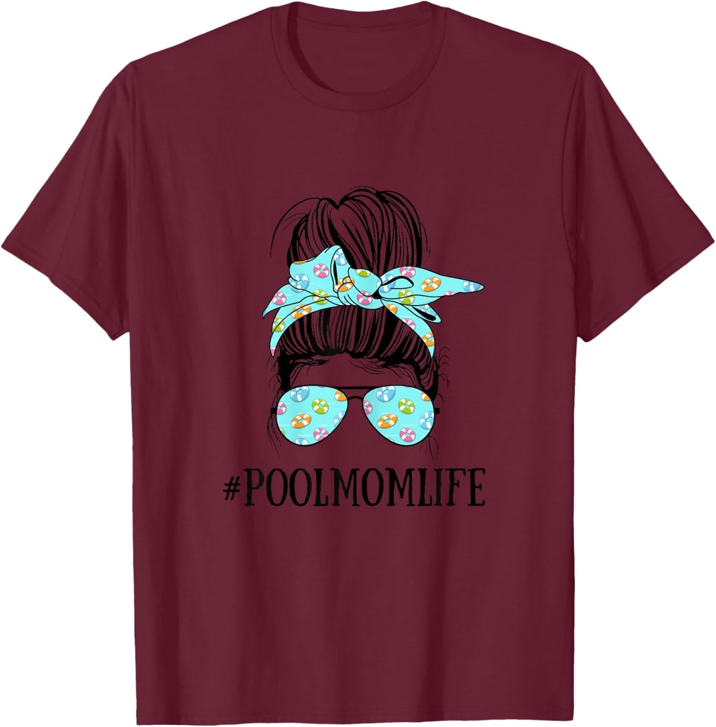 Messy Bun Life of a Pool Mom Mother's Day Summer Swimming T-Shirt - T-Shirt | Maroon